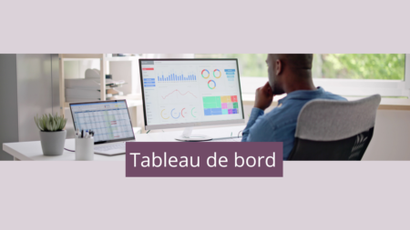 Découvrez comment les tableaux de bord peuvent transformer la gestion de votre entreprise.